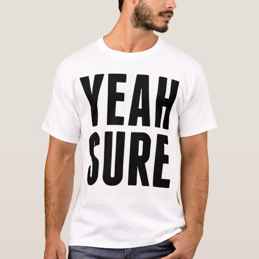 YEAH SURE T-SHIRT (Voorkant)