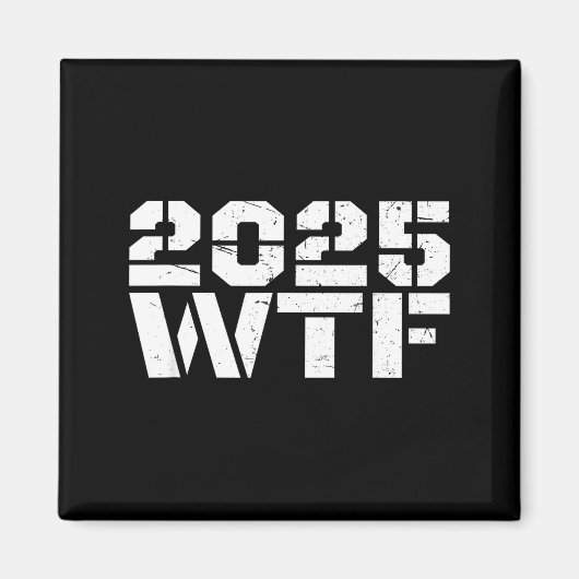 Year 2025 Starts With W-t-f 123 Funny New Year Quo Magneet (Voorkant)
