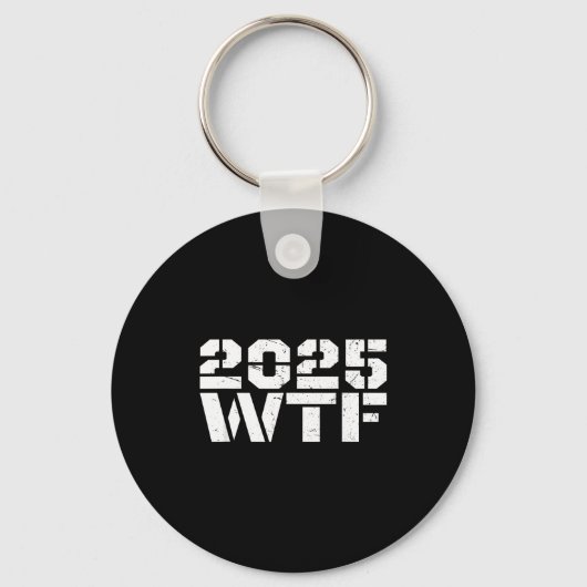 Year 2025 Starts With W-t-f 123 Funny New Year Quo Sleutelhanger (Voorkant)