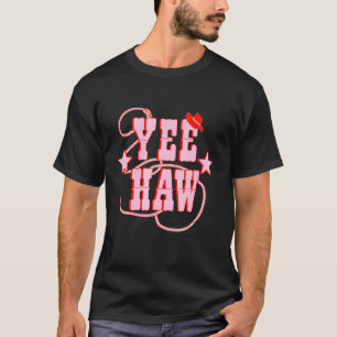 Yee Haw Howdy Yee Haw Howdy Yee Haw T-shirt