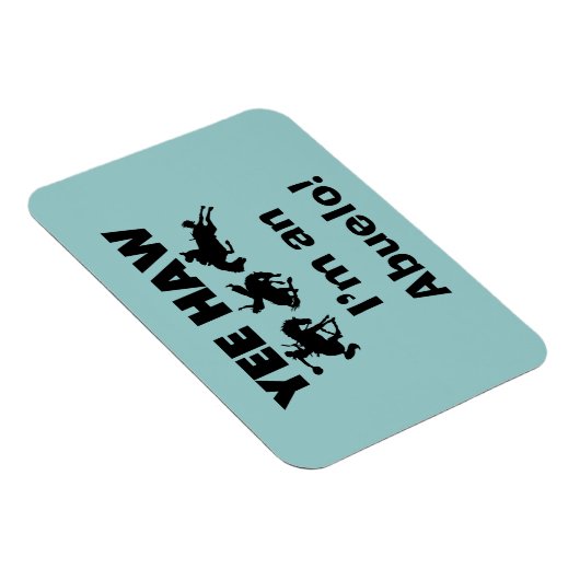 Yee Haw Ik ben een Abuelo T-shirts en geschenken Magneet (Rechterzijde)