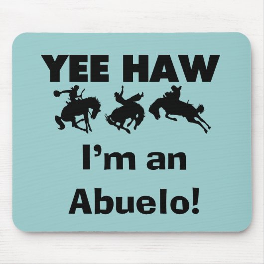 Yee Haw Ik ben een Abuelo T-shirts en geschenken Muismat (Voorkant)