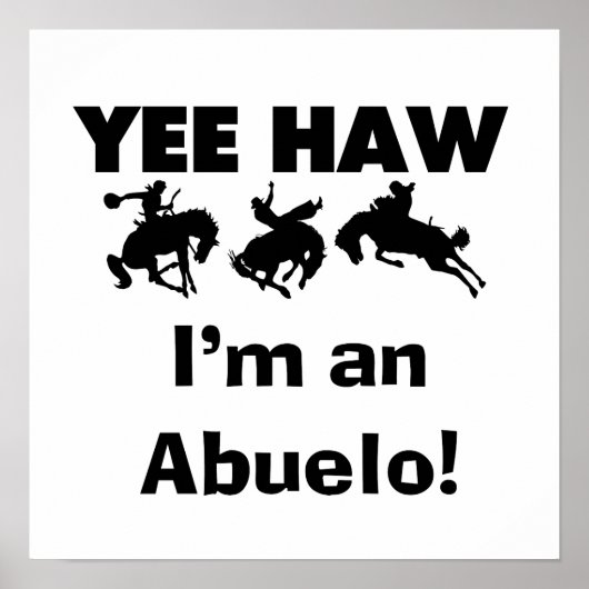 Yee Haw Ik ben een Abuelo T-shirts en geschenken Poster (Voorkant)