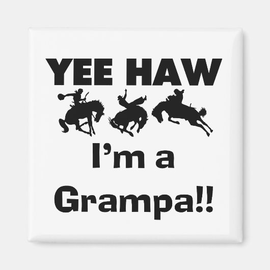 Yee Haw Ik ben een Grampa T-shirts en geschenken Magneet (Voorkant)