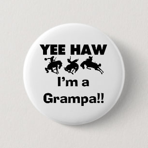 Yee Haw Ik ben een Grampa T-shirts en geschenken Ronde Button 5,7 Cm