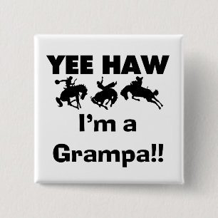 Yee Haw Ik ben een Grampa T-shirts en geschenken Vierkante Button 5,1 Cm