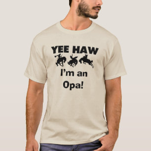 Yee Haw Ik ben een Opa T-shirts en geschenken