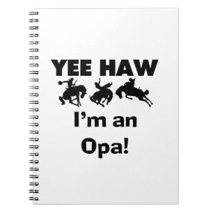 Yee Haw Ik ben een Opa T-shirts en geschenken Notitieboek