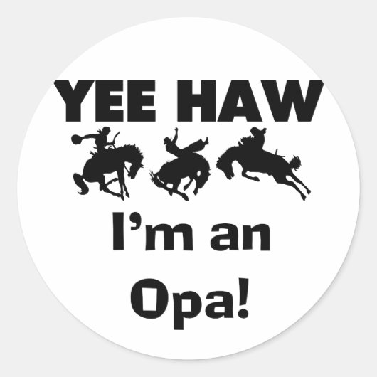 Yee Haw Ik ben een Opa T-shirts en geschenken Ronde Sticker (Voorkant)