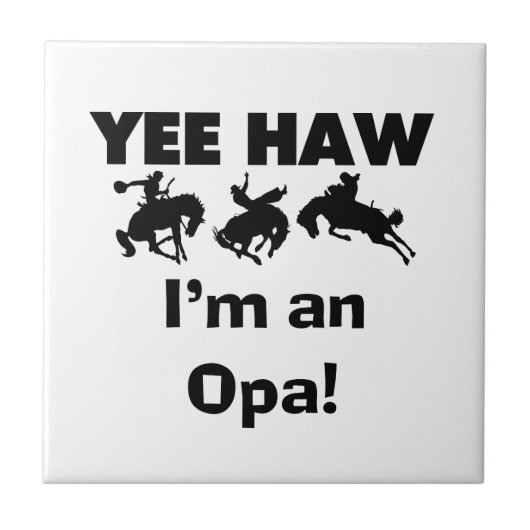 Yee Haw Ik ben een Opa T-shirts en geschenken Tegeltje (Voorkant)
