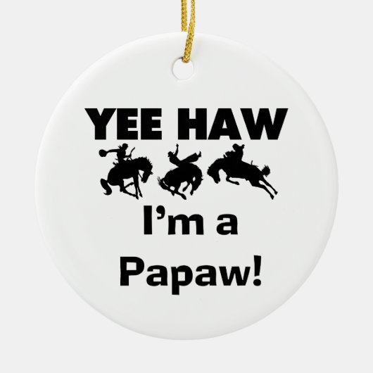 Yee Haw Ik ben een Papaw T-shirts en geschenken Keramisch Ornament (Voorkant)