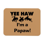 Yee Haw Ik ben een Papaw T-shirts en geschenken Magneet (Horizontaal)