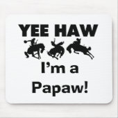 Yee Haw Ik ben een Papaw T-shirts en geschenken Muismat (Voorkant)