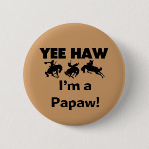 Yee Haw Ik ben een Papaw T-shirts en geschenken Ronde Button 5,7 Cm