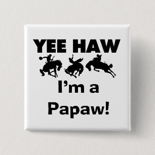 Yee Haw Ik ben een Papaw T-shirts en geschenken Vierkante Button 5,1 Cm