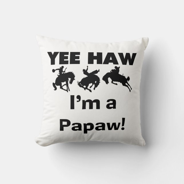 Yee Haw Ik ben een Papaw Tshirts en geschenken Kussen (Voorkant)