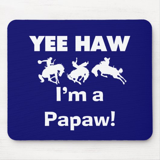 Yee Haw Ik ben een Papaw Tshirts en geschenken Muismat (Voorkant)