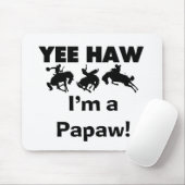 Yee Haw Ik ben een Papaw Tshirts en geschenken Muismat (Met muis)