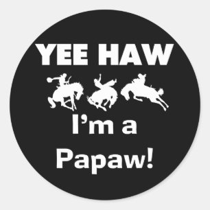 Yee Haw Ik ben een Papaw Tshirts en geschenken Ronde Sticker