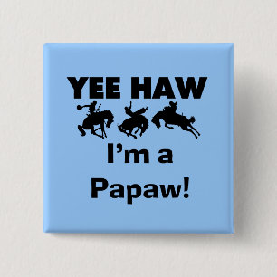 Yee Haw Ik ben een Papaw Tshirts en geschenken Vierkante Button 5,1 Cm