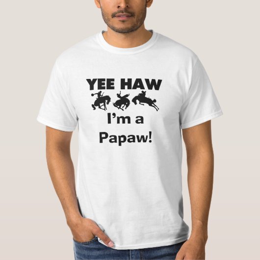 Yee Haw Ik ben een Papaw Tshirts en Gifts (Voorkant)