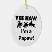 Yee Haw Ik ben een Papaw Tshirts en Gifts Keramisch Ornament (Rechts)