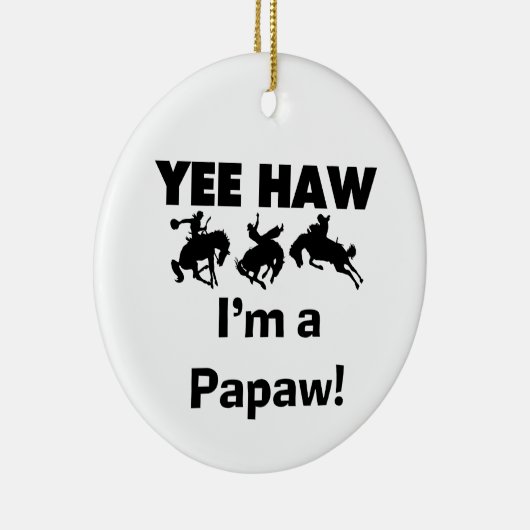 Yee Haw Ik ben een Papaw Tshirts en Gifts Keramisch Ornament (Rechts)