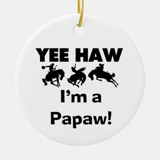 Yee Haw Ik ben een Papaw Tshirts en Gifts Keramisch Ornament (Voorkant)