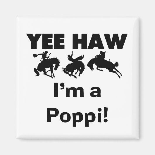 Yee Haw Ik ben een Poppi T-shirts en geschenken Magneet (Voorkant)