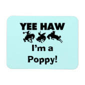 Yee Haw Ik ben een Poppy T-shirts en geschenken Magneet (Horizontaal)