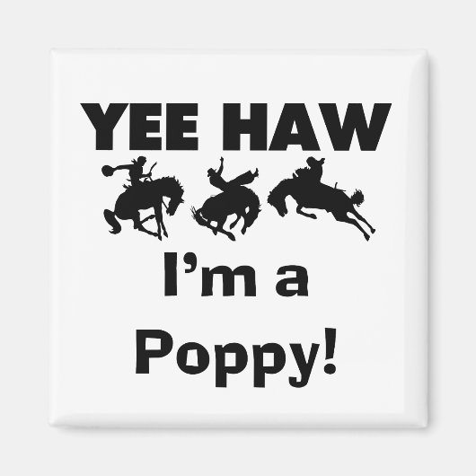 Yee Haw Ik ben een Poppy T-shirts en geschenken Magneet (Voorkant)