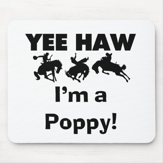 Yee Haw Ik ben een Poppy T-shirts en geschenken Muismat (Voorkant)
