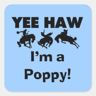 Yee Haw Ik ben een Poppy T-shirts en geschenken Vierkante Sticker