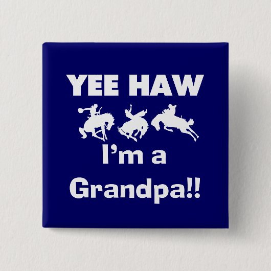 Yee Haw Ik ben opa T-shirts en cadeautjes Vierkante Button 5,1 Cm (Voorkant)
