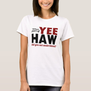 YEE HAW - Welk deel begreep je niet? T-shirt