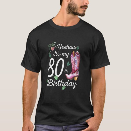 Yeehaw, mijn 80ste verjaardag 80 jaar oud land C T-shirt (Voorkant)