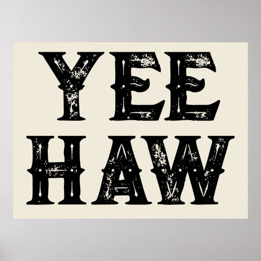 Yeehaw Typografie Western Wall Ranch Cabin Home Poster (Voorkant)