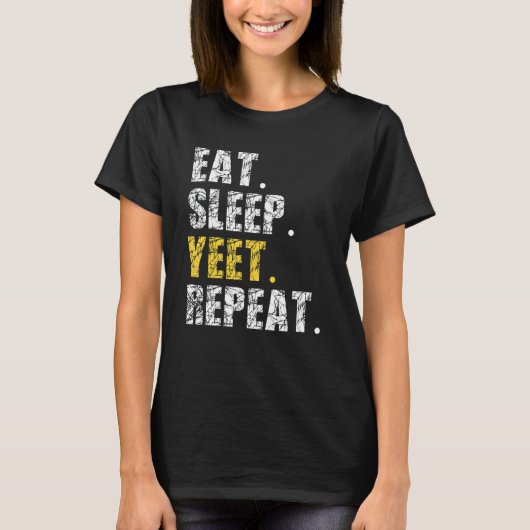 Yeet Eat Sleep Repeat Funny Meme Slogan Tiener Jon T-shirt (Voorkant)