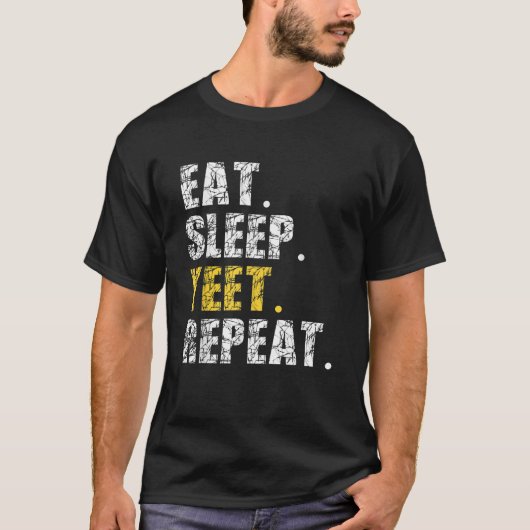 Yeet Eat Sleep Repeat Funny Meme Slogan Tiener Jon T-shirt (Voorkant)