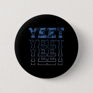  Yeet Funny Gezegde Meme Voor Mannen Vrouwen Jonge Ronde Button 5,7 Cm
