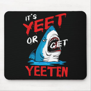 Yeet Funny Gezegde Quote of Get Yeeten Slang Manne Muismat