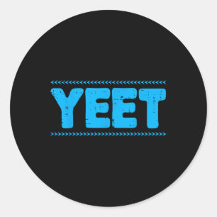 Yeet Funny Gezegde Quote Slang Mannen Boys Kinder Ronde Sticker