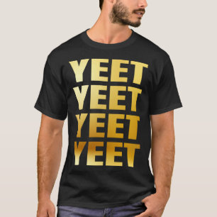 YEET Gaming Meme Yeet Mannen Vrouwen Jeugd T-shirt