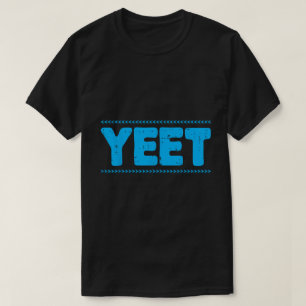 Yeet Grappig Blauw Meme Slang Citaat T-shirt