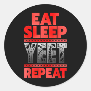  Yeet Kleding Mannen Grappig Gezegde Eet Slaap R Ronde Sticker