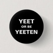 Yeet of zijn Yeeten Badge Ronde Button 3,2 Cm (Voorkant)