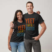 Yeet Or Be Yeeted Gaming Trendy Meme Gag Slan T-shirt (Unisex)