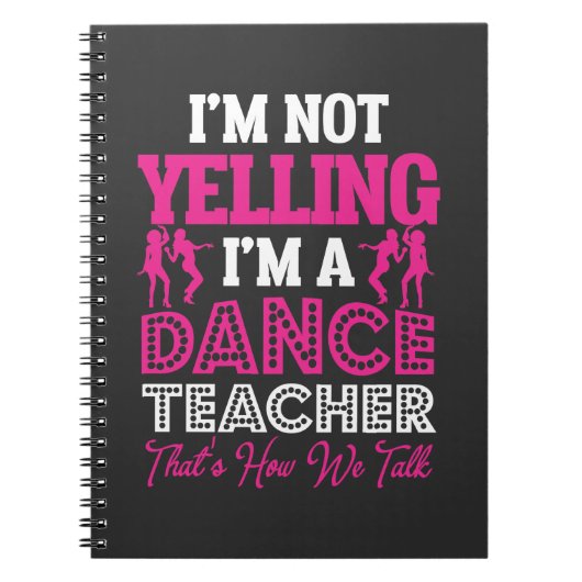 Yelling Danser Teacher Dance Instructor Notitieboek (Voorkant)