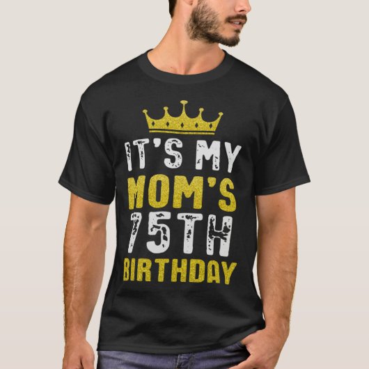Yellow Crown 75th Bday For Mom From Son Daughter T-shirt (Voorkant)
