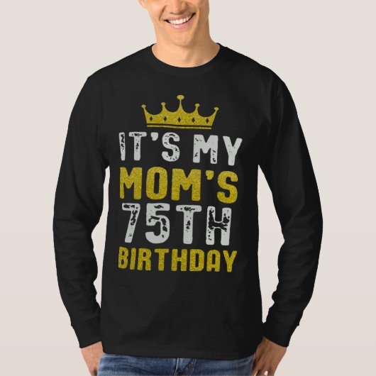 Yellow Crown 75th Bday For Mom From Son Daughter T-shirt (Voorkant)